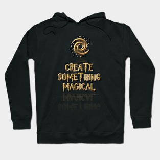 Create something Magical Hoodie